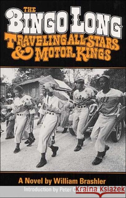 The Bingo Long Traveling All-Stars and Motor Kings Brashler, William 9780252062872 University of Illinois Press
