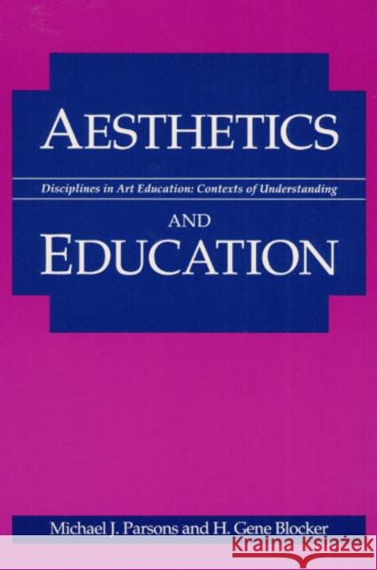 Aesthetics & Education Parsons, Michael J. 9780252062933 University of Illinois Press