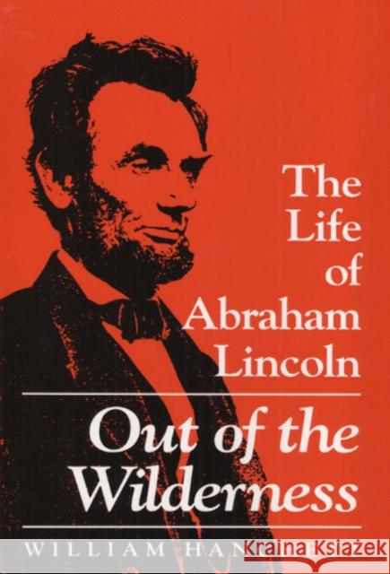 Out of the Wilderness: The Life of Abraham Lincoln Hanchett, William 9780252064005