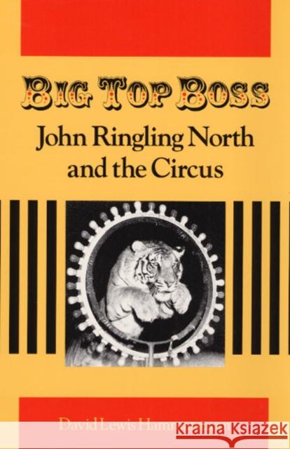 Big Top Boss: John Ringling North and the Circus Hammarstrom, David 9780252064050 University of Illinois Press