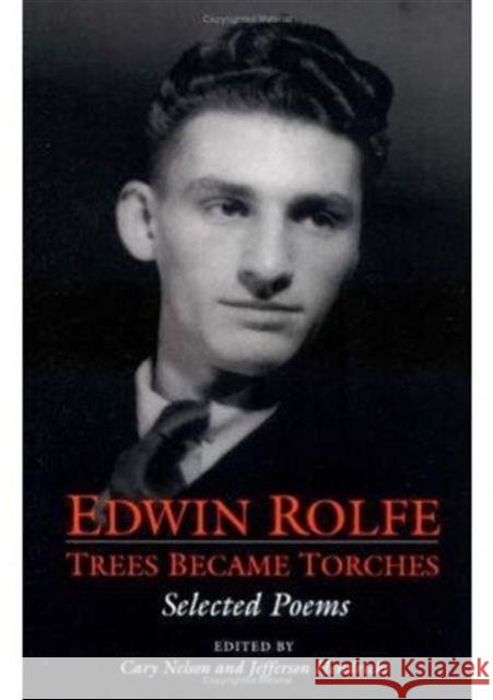 Trees Became Torches: Selected Poems Rolfe, Edwin 9780252064173