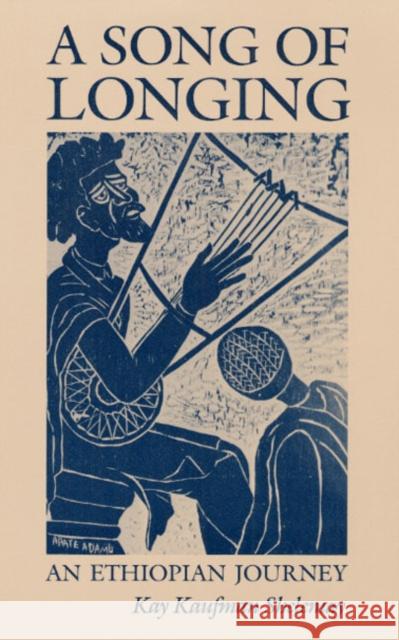 A Song of Longing : AN ETHIOPIAN JOURNEY Kay Kaufman Shelemay 9780252064326 University of Illinois Press