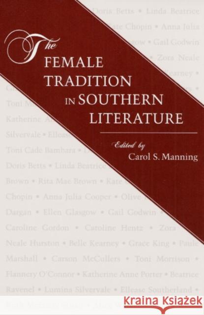 Female Tradition in Southern Literature Manning, Carol S. 9780252064449 University of Illinois Press