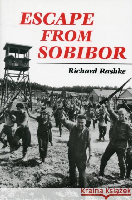 Escape from Sobibor Richard Rashke 9780252064791 University of Illinois Press