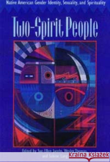Two-Spirit People: Native American Gender Identity, Sexuality, and Spirituality Jacobs, Sue-Ellen 9780252066450
