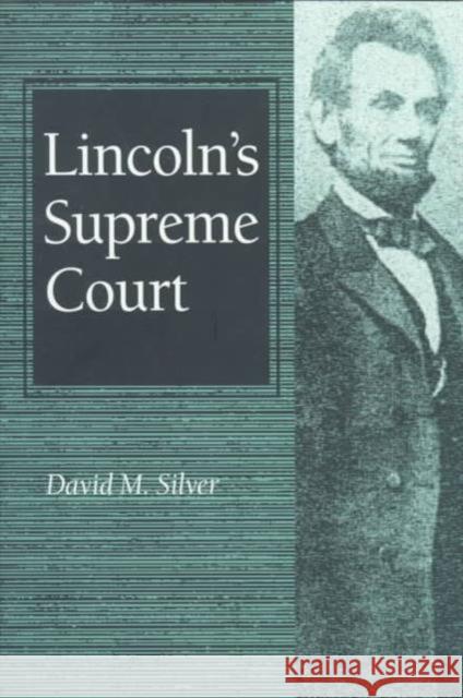 Lincoln's Supreme Court David M. Silver 9780252067198