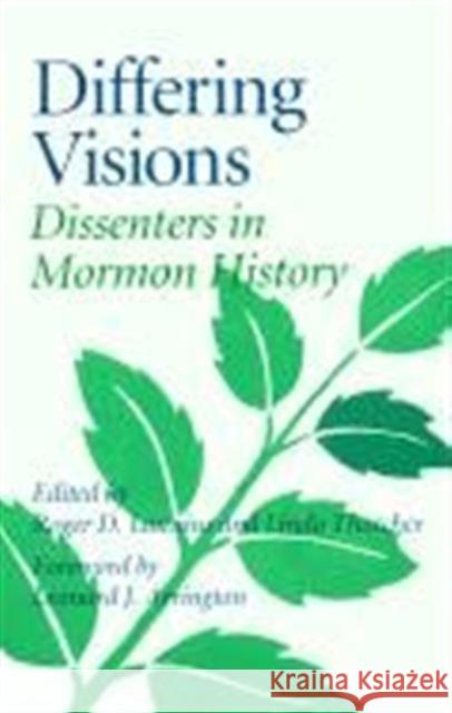 Differing Visions: Dissenters in Mormon History Launius, Roger D. 9780252067310 University of Illinois Press