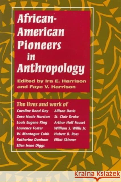 African-American Pioneers in Anthropology IRA E. Harrison Faye V. Harrison 9780252067365 University of Illinois Press
