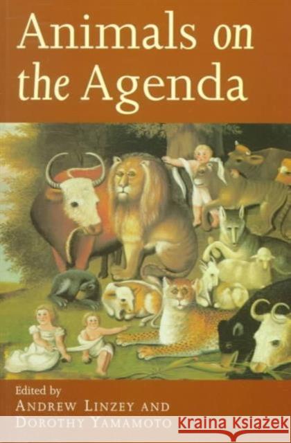 Animals on the Agenda: Questions about Animals for Theology and Ethics Linzey, Andrew 9780252067617 University of Illinois Press
