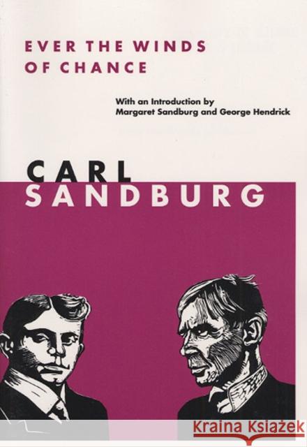 Ever the Winds of Chance: Poems Sandburg, Carl 9780252068485