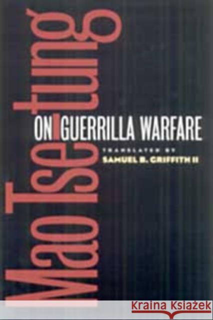 On Guerrilla Warfare Mao Tse-Tung Samuel B. Griffith Zedong Mao 9780252068928 