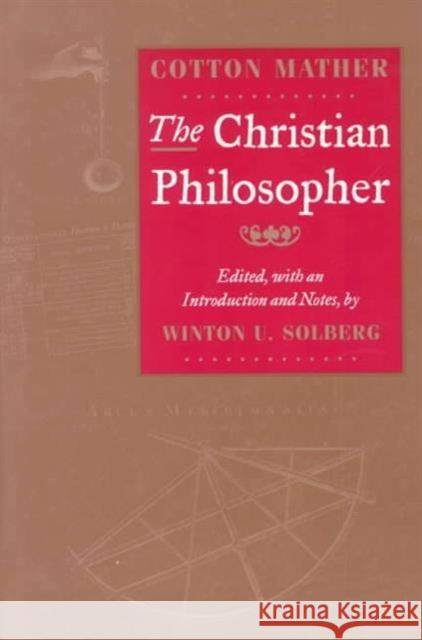 The Christian Philosopher Cotton Mather Winton U. Solberg 9780252068935 University of Illinois Press