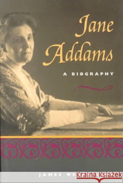 Jane Addams: A Biography Linn, James 9780252069048 University of Illinois Press