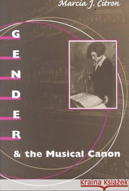 Gender and the Musical Canon Marcia J. Citron 9780252069161 University of Illinois Press