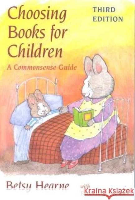 Choosing Books for Children : A COMMONSENSE GUIDE Betsy Hearne Deborah Stevenson 9780252069284 University of Illinois Press