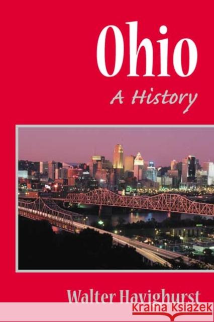 Ohio: A History Havighurst, Walter 9780252070174 University of Illinois Press