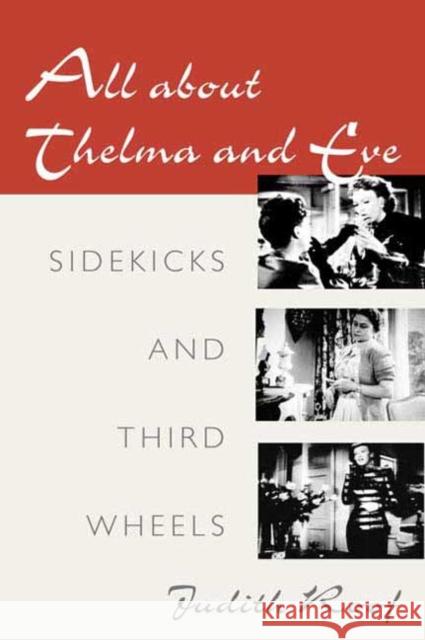 All about Thelma and Eve: Sidekicks and Third Wheels Roof, Judith 9780252070471 University of Illinois Press