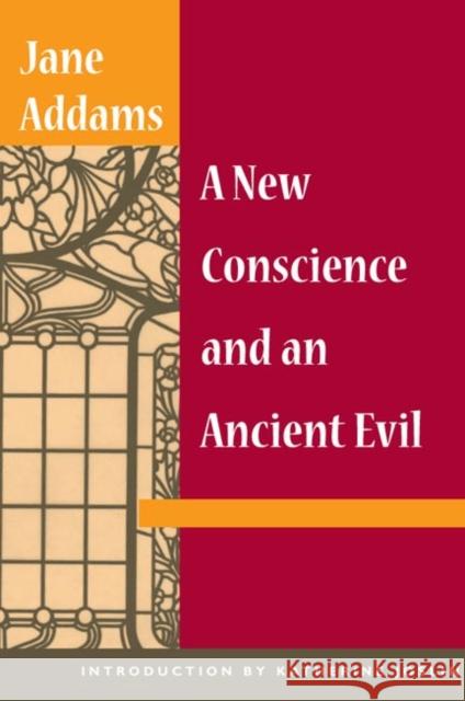 A New Conscience and an Ancient Evil Jane Addams Katherine Joslin 9780252070921