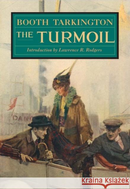 The Turmoil Booth Tarkington Lawrence R. Rodgers 9780252071133