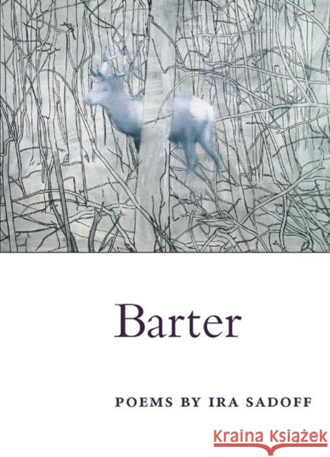 Barter: Poems Sadoff, Ira 9780252071201