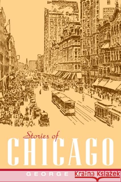 Stories of Chicago George Ade Franklin J. Meine John T. McCutcheon 9780252071430