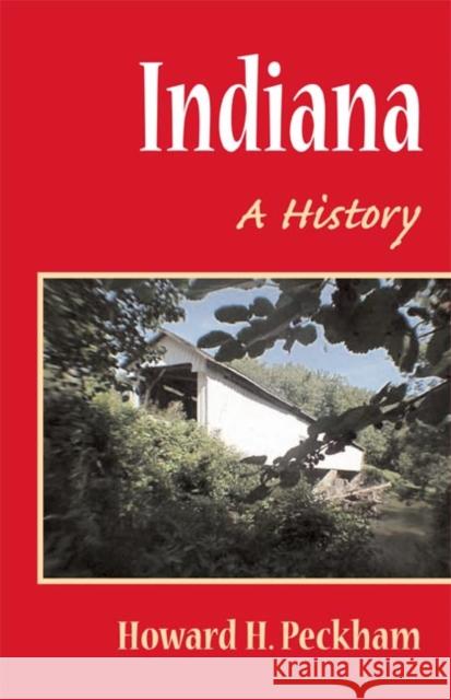 Indiana: A History Peckham, Howard H. 9780252071461