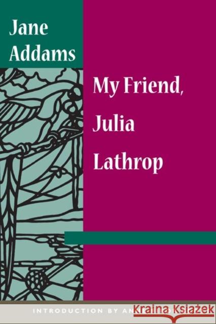 My Friend, Julia Lathrop Jane Addams Anne Firor Scott 9780252071683