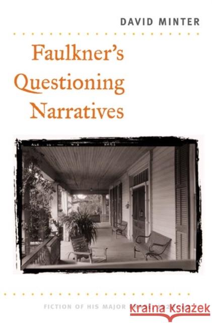 Faulkner's Questioning Narratives: Fiction of His Major Phase, 1929-42 Minter, David 9780252071935