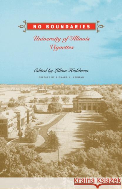 No Boundaries: University of Illinois Vignettes Lillian Hoddeson Richard Herman 9780252072031