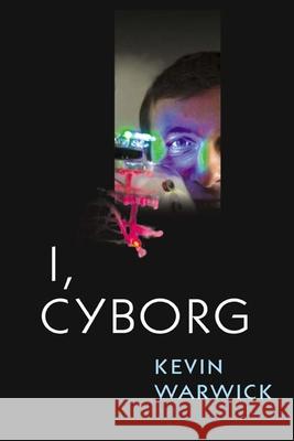 I, Cyborg Kevin Warwick 9780252072154