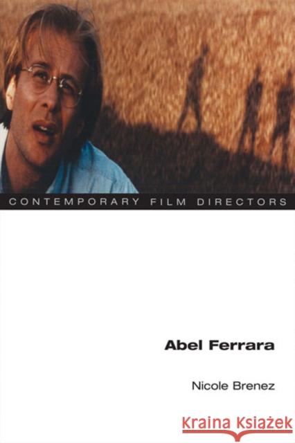 Abel Ferrara Nicole Brenez Adrian Martin 9780252074110