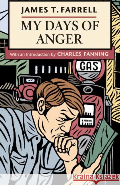 My Days of Anger James T. Farrell Charles Fanning 9780252074875 University of Illinois Press