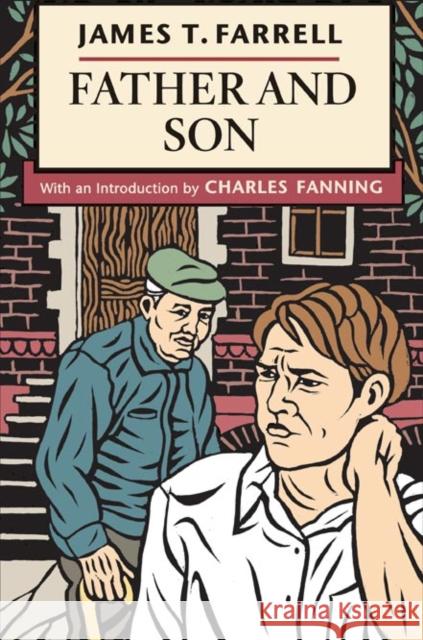 Father and Son James T. Farrell Charles Fanning 9780252074950 University of Illinois Press