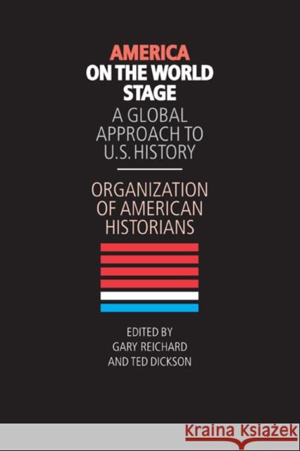 America on the World Stage: A Global Approach to U.S. History Reichard, Gary 9780252075520 University of Illinois Press