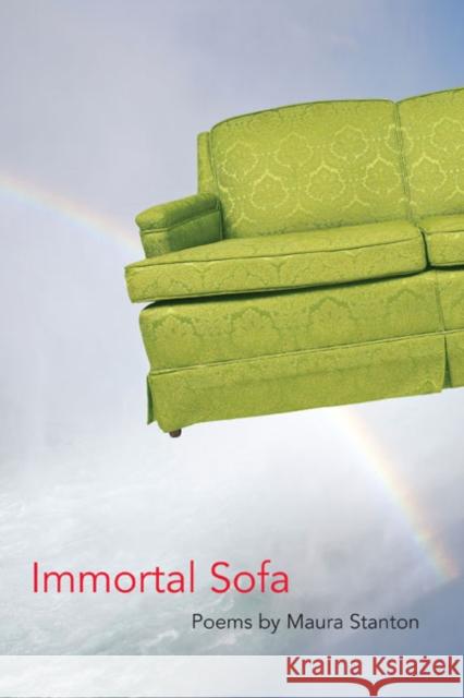 Immortal Sofa Maura Stanton 9780252075803 University of Illinois Press