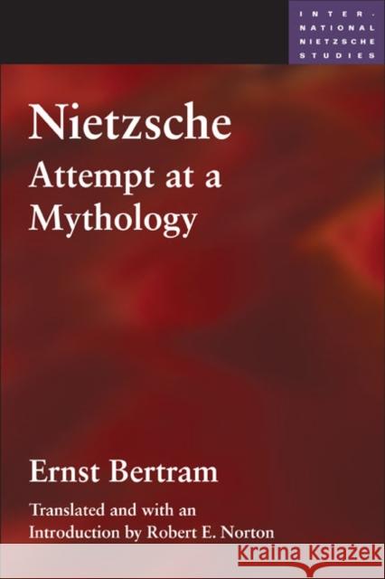 Nietzsche: Attempt at a Mythology Bertram, Ernst 9780252076015