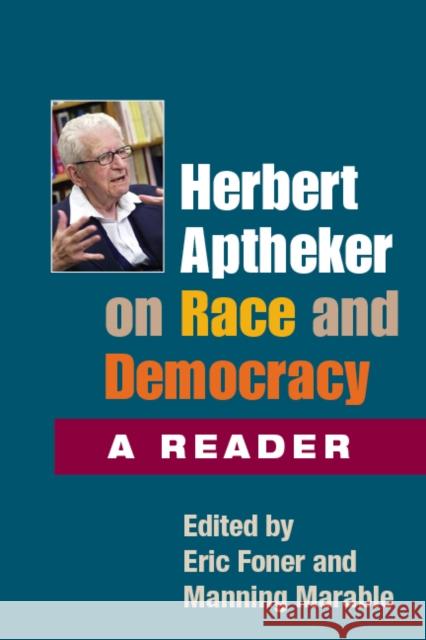 Herbert Aptheker on Race and Democracy: A Reader Aptheker, Herbert 9780252077265