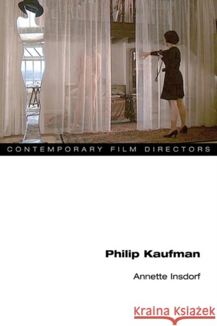 Philip Kaufman Annette Insdorf 9780252078460 University of Illinois Press