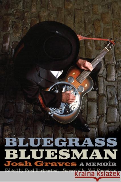 Bluegrass Bluesman: A Memoir Graves, Josh 9780252078644 University of Illinois Press