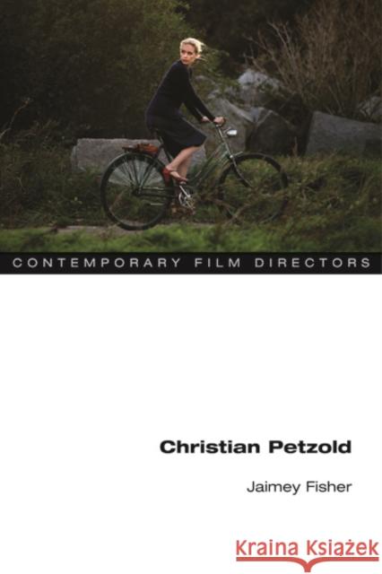 Christian Petzold Jaimey Fisher 9780252079504 University of Illinois Press