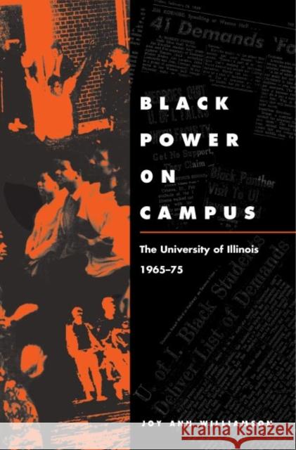 Black Power on Campus: The University of Illinois, 1965-75 Joy Ann Williamson 9780252079719 University of Illinois Press