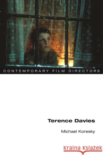 Terence Davies Michael Koresky 9780252080210 University of Illinois Press