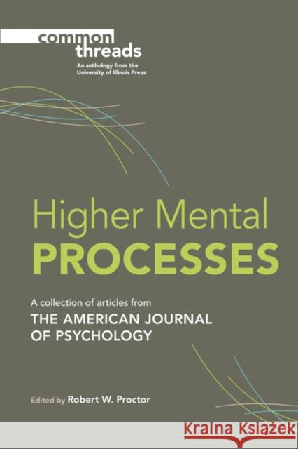 Higher Mental Processes Robert W. Proctor 9780252081453