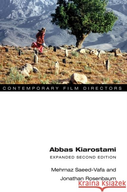Abbas Kiarostami: Expanded Second Edition Mehrnaz Saeed-Vafa Jonathan Rosenbaum 9780252083518