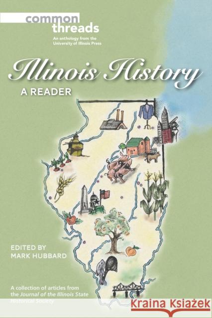 Illinois History: A Reader Mark Hubbard 9780252083648