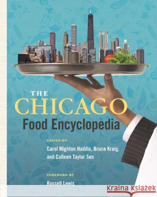 The Chicago Food Encyclopedia Haddix, Carol 9780252087240 University of Illinois Press