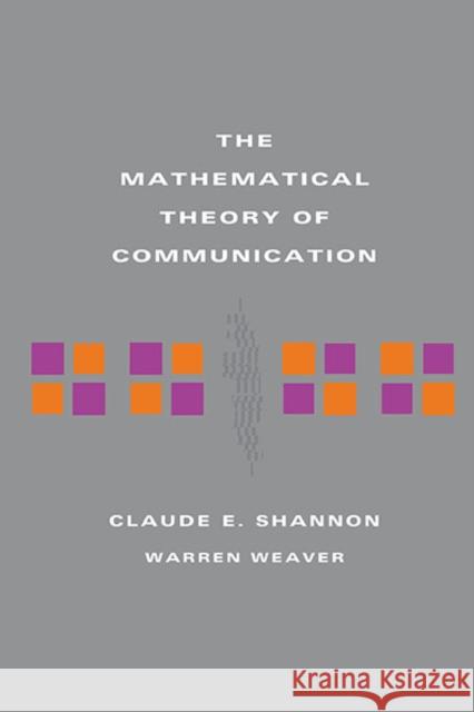 The Mathematical Theory of Communication Warren Weaver 9780252725487 University of Illinois Press
