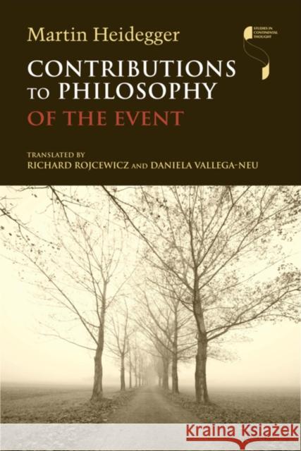 Contributions to Philosophy (of the Event) Heidegger, Martin 9780253001139 Indiana University Press