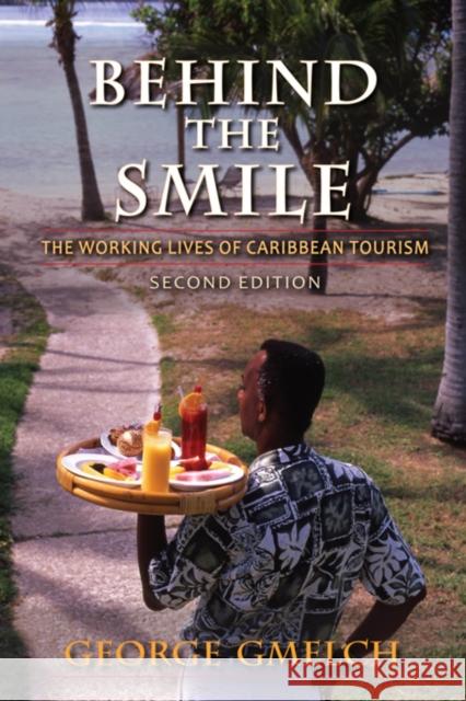 Behind the Smile: The Working Lives of Caribbean Tourism Gmelch, George 9780253001238