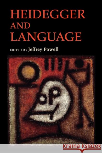 Heidegger and Language Jeffrey Powell 9780253007483 Indiana University Press